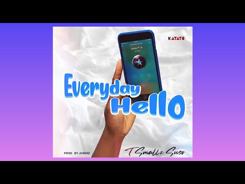 T Smallz Suso - Everyday Hello (Official Lyrics Video)