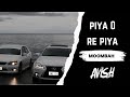 PIYA O RE PIYA MOOMBAH CHILL REMIX AVISH679 X DJ KRIIZ