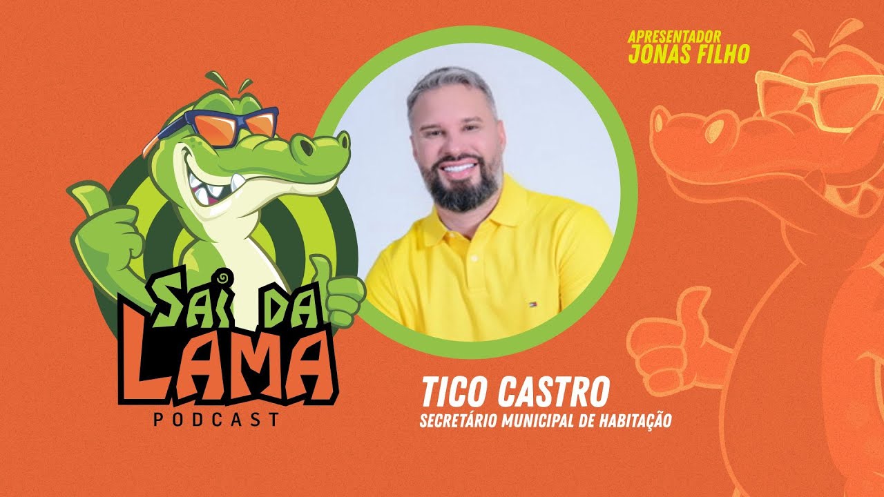 TICO CASTRO - SAI DA LAMA PODCAST