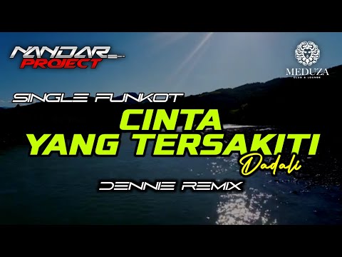Funkot CINTA YANG TERSAKITI Dadali || By Dennie remix #fullhard