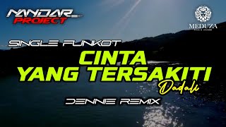 Download lagu Funkot CINTA YANG TERSAKITI Dadali || By Dennie remix #fullhard mp3 Download lagu Funkot CINTA YANG TERSAKITI Dadali || By Dennie remix #fullhard mp3