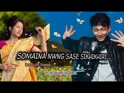 Somaina Nwng Sase Sikhikhiri || Bodo hit songs 2025 || Yo B Music ||