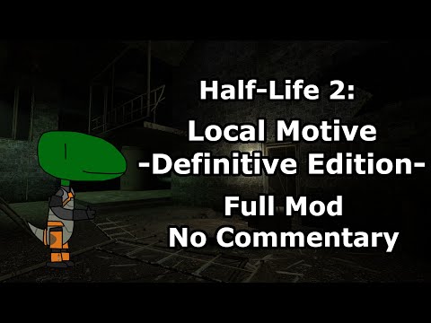 Half-Life 2: Local Motive -Definitive Edition- (Full Game, No Commentary)