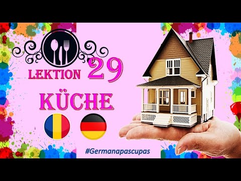 Germana pas cu pas - Lectia 29 - Bucataria