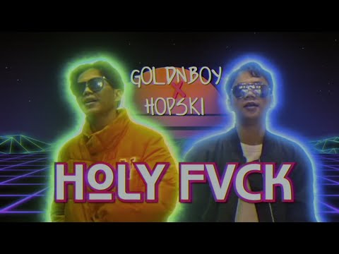GoldnBoy x Hopski - Holy Fvck (Official Music Video)
