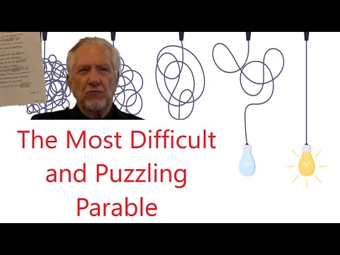 The Most Difficult and Puzzling Parable