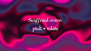 Seigfried outro/pink + white - Frank Ocean (sped up + reverb) Loop Tiktok version