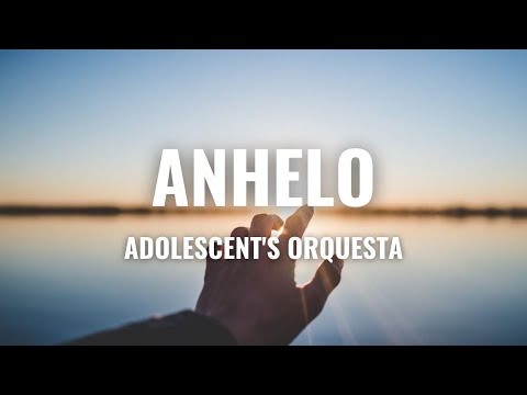 Adolescent's Orquesta - Anhelo (Letra Oficial)
