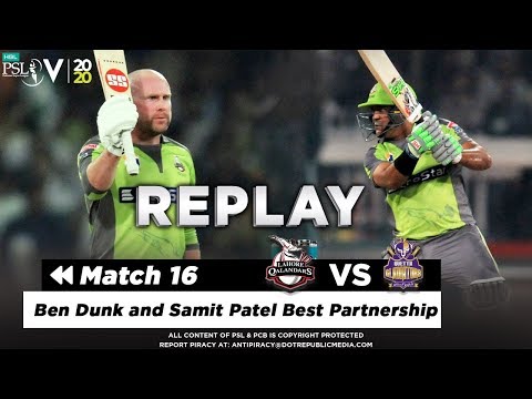 Ben Dunk and Samit Patel Best Partnership | Lahore Qalandars vs Quetta Gladiators | Match 16 | PSL 5