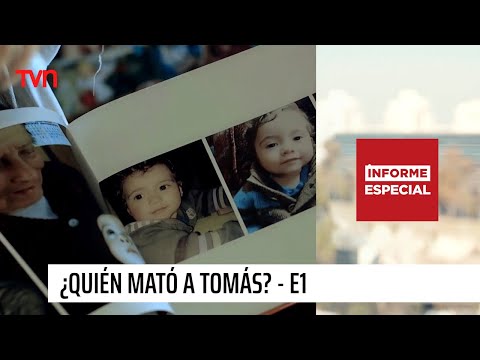 Informe Especial: ¿Quién mató a Tomás?