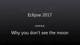 ECLIPSE 2017 - WHY YOU CAN'T SEE THE MOON DURING A TOTAL SOLAR ECLIPSE