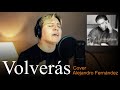 VOLVERÁS / FERNANDO ANDRES / COVER ALEJANDRO FERNÁNDEZ
