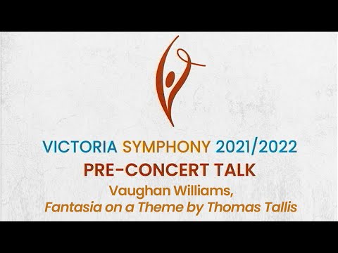 Pre Concert Talk: Vaughan Williams, Fantasia on a Theme of Thomas Tallis