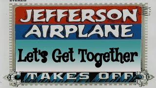 JEFFERSON AIRPLANE Let&#39;s Get Together (1966) [Lyrics/HQ]