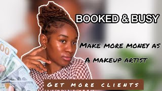 HOW TO GET MORE CLIENTS AS A MAKEUP ARTIST