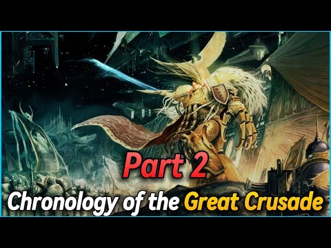 The Emperor's Great Crusade and the Discovery of His Primarchs: PART 2