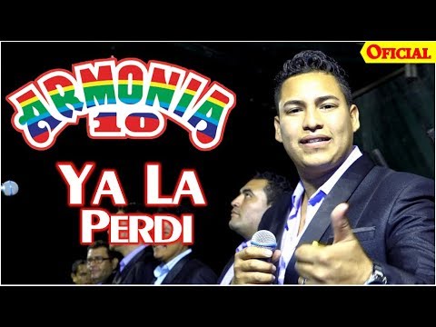 Ya La Perdi - Armonia 10 [ En Vivo - Concierto En Tambogrande ] ᴴᴰ ✓