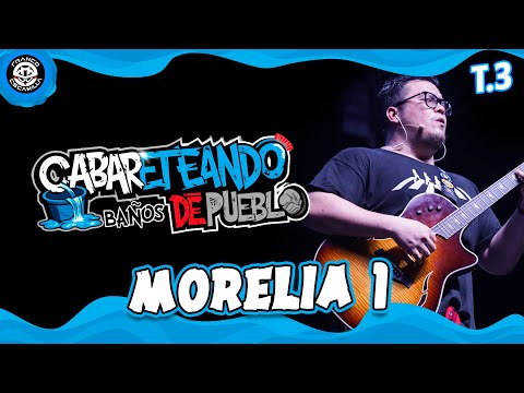Cabareteando | Baños de Pueblo en Morelia 1 | T3