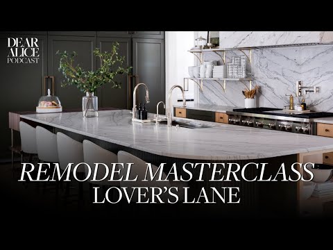 Remodel Masterclass | Lover's Lane: Timeless Home Makeover & Essential Design Tips