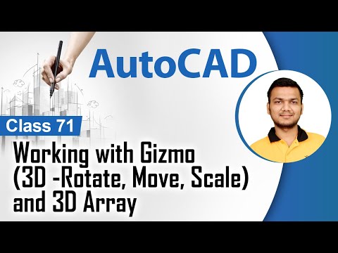 Working with Gizmo ( 3D -Rotate, Move, Scale) & 3D array - Working with Gizmo & 3D Array AutoCAD