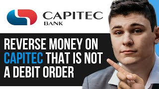 HOW TO REVERSE MONEY ON CAPITEC APP THAT IS NOT A DEBIT ORDER 2024! (FULL GUIDE)