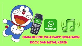 Download lagu NADA DERING WHATSAPP DORAEMON VERSI ROCK DAN METAL || KEREN❗ mp3