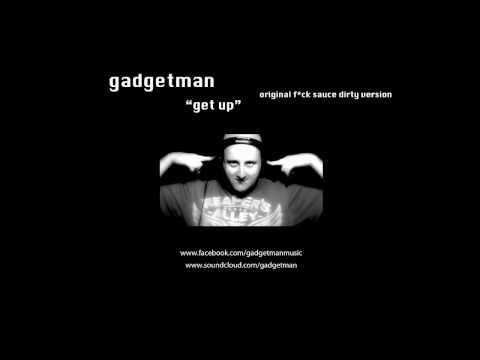 GADGETMAN VS THE MD XPRESS - "Get Up" (F*ck Sauce Dirty Bootleg)