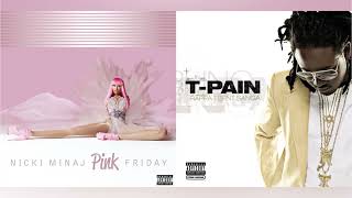 Nicki Minaj x T-Pain - Your Love (I’m Sprung)