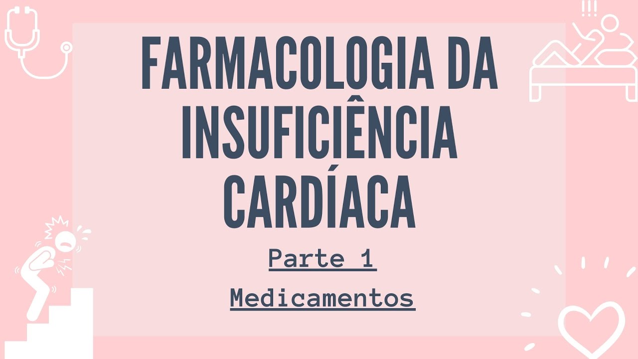 FARMACOLOGIA INSUFICIÊNCIA CARDÍACA   MEDICAMENTOS   PARTE 1  01 2020