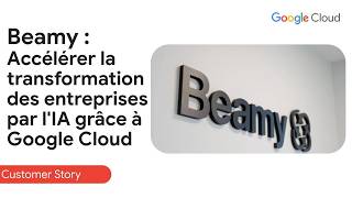 Beamy: Driving enterprise AI transformation through Google Cloud