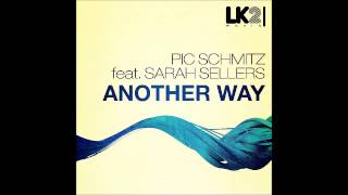 Pic Schmitz feat. Sarah Sellers - Another Way (Radio Edit)
