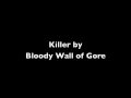 Bloody Wall Of Gore song Killer