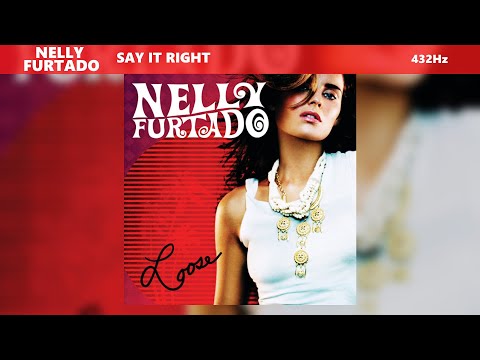 Nelly Furtado - Say It Right (432Hz)