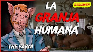 LA GRANJA HUMANA  (THE FARM) Resumen una película