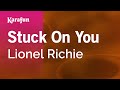 Stuck On You - Lionel Richie | Karaoke Version | KaraFun