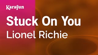 Karaoke Stuck On You - Lionel Richie *