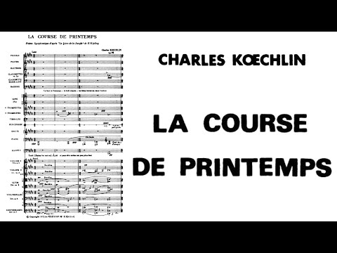 Charles Koechlin - La course de printemps (1927)