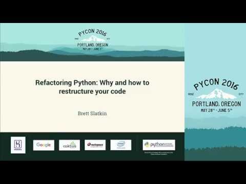 Brett Slatkin - Refactoring Python: Why and how to restructure your code - PyCon 2016