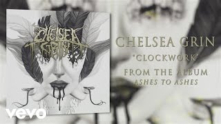 Chelsea Grin - Clockwork (audio)