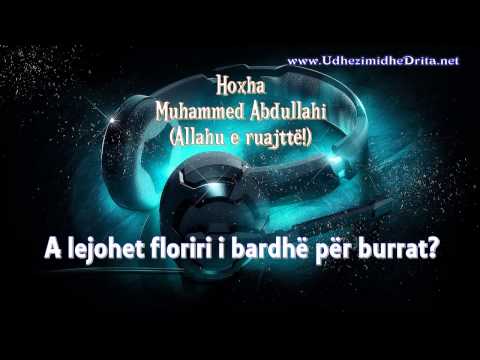 Pyetje/Pergjigje - Hoxha Muhammed Abdullahi - A lejohet floriri i bardhe per burrat