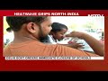 Heatwave News | Red Alert For Delhi, 3 States As Temperatures Soar - Video