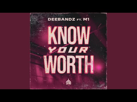 Know Your Worth (feat. M1)