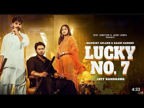 Lucky No.7 (Official Video) Mankirt Aulakh | Baani Sandhu | Jayy Randhawa | New Punjabi song 2023