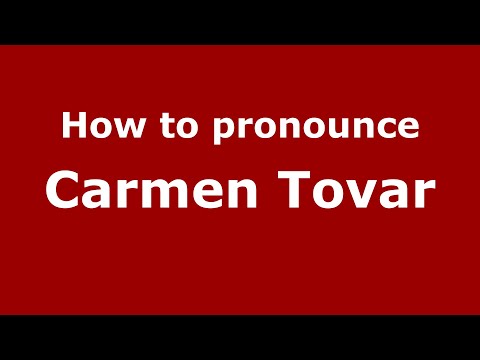 How to pronounce Carmen Tovar (Mexico/Mexican Spanish) - PronounceNames.com