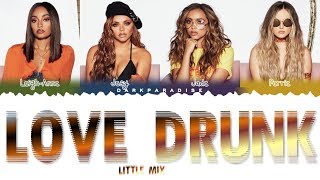 Little Mix - Love Drunk (Color Coded Lyrics)