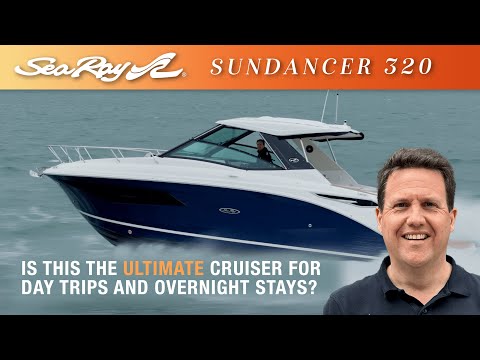 Sea Ray Sundancer 320 - Could this be the ultimate cruiser for day trips and overnight stays?