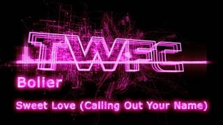 4K,TWFC - Bolier - Sweet Love (Calling Out Your Name)