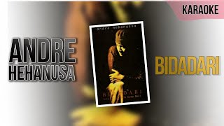 Download lagu Bidadari - Andre Hehanusa || Karaoke 🧑‍🎤 (No Vocal) mp3