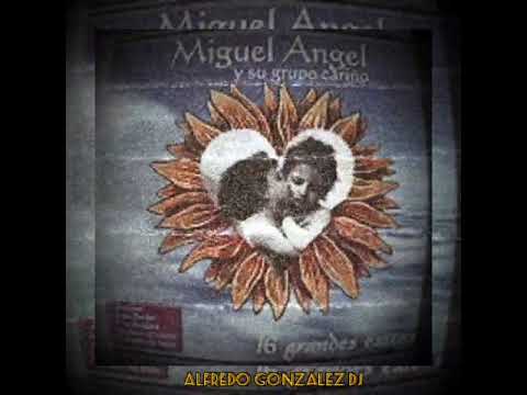 Miguel Angel y su Grupo Cariño Mix [Solo Para Bolitos]By Alfredo González DJ