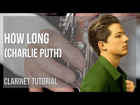 How to play How Long by Charlie Puth on Clarinet (Tutorial)